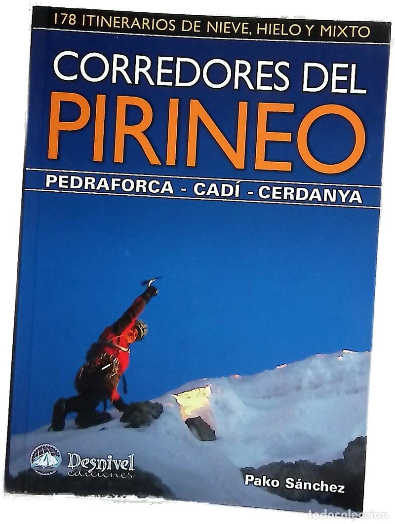 Libri di seconda mano: Corredores del Pirineo Pedraforca, Cad&iacute;, Cerdanya : 178 itinerarios de nieve, hielo y mixto