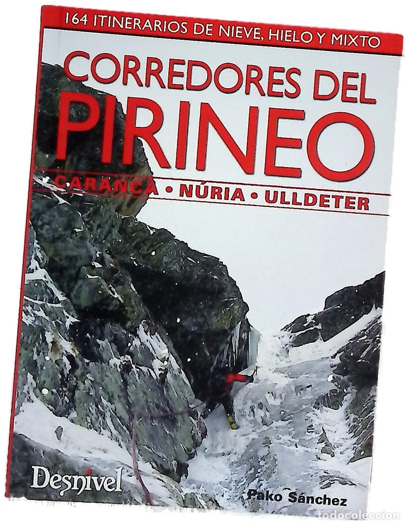 Libri di seconda mano: Corredores del Pirineo Caranc&agrave;, N&uacute;ria, Ulldeter : 164 itinerarios de nieve, hielo y mixto