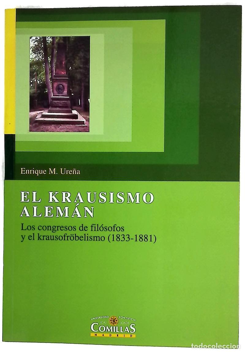 Libri di seconda mano: El krausismo alem&aacute;n los congresos de fil&oacute;sofos y el krausofr&ouml;belismo (1833-1881)
