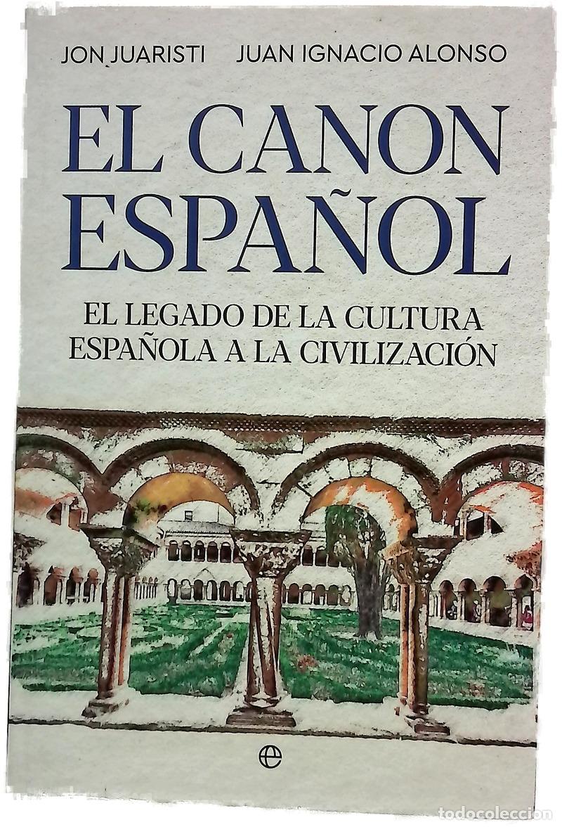 Libri di seconda mano: El canon espa&ntilde;ol : el legado de la cultura espa&ntilde;ola a la civilizaci&oacute;n
