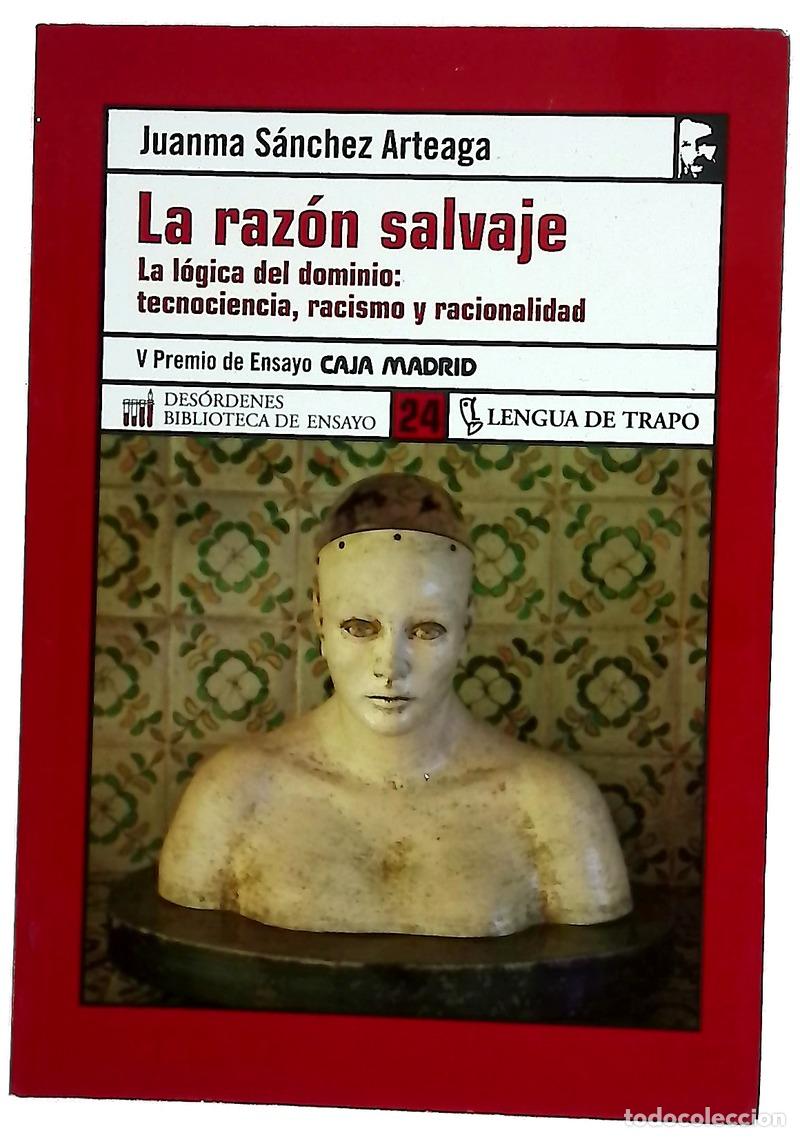 Livres: La raz&oacute;n salvaje la l&oacute;gica del dominio : tecnociencia, racismo y racionalidad