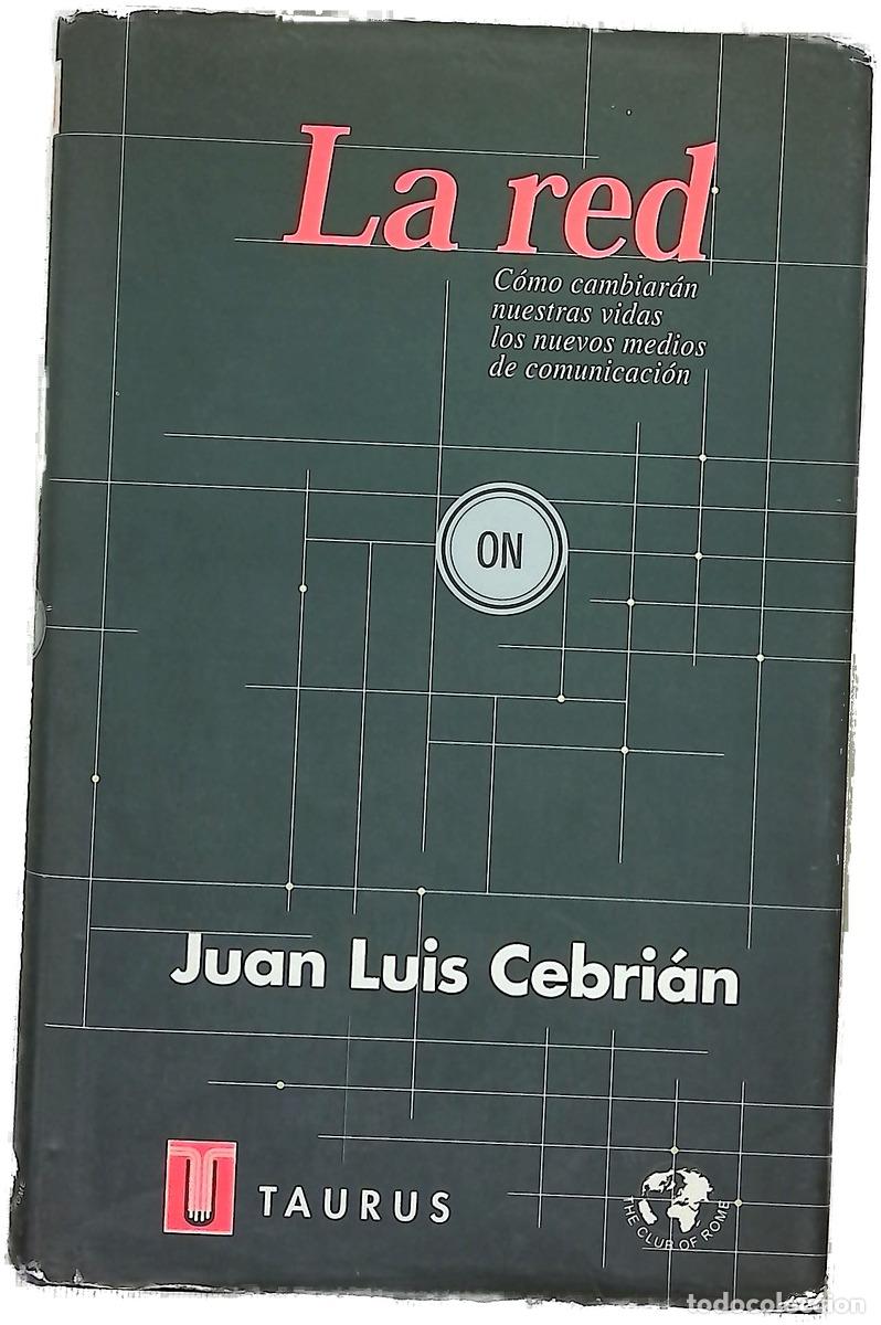 Libri di seconda mano: La red c&oacute;mo cambiar&aacute;n nuestras vidas los nuevos medios de comunicaci&oacute;n : un informe al Club de Roma