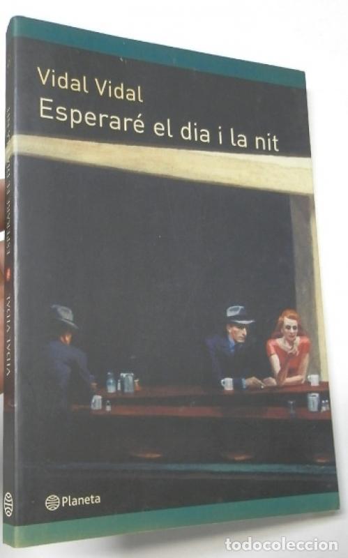 Libros: Esperar&eacute; el dia i la nit - Vidal Vidal