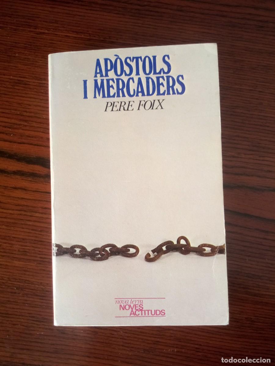 Libros: &rdquo;Ap&ograve;stols i mercaders&rdquo;, Pere Foix (Anarquisme) - Foto 1