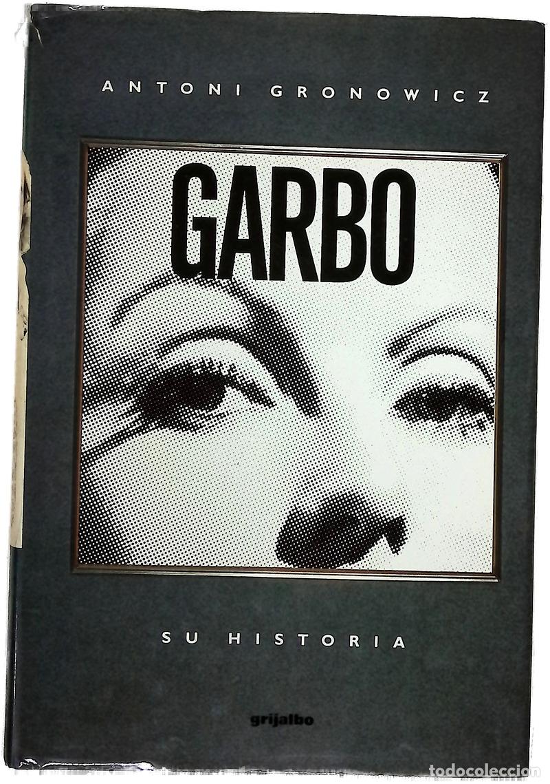 Libros: Garbo, su historia - Gronowicz, Antoni; Pomares, Jos&eacute; M