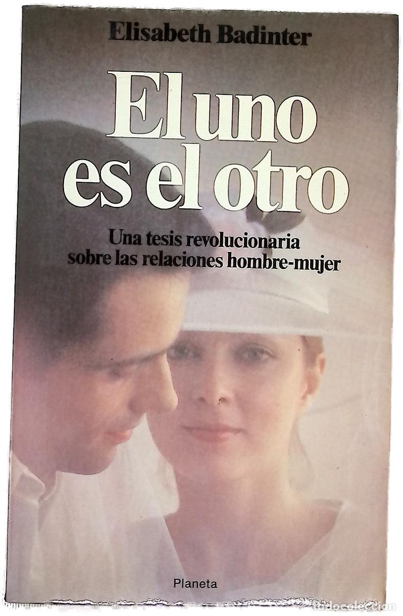 Libros: El Uno es el otro - Badinter, Elisabeth