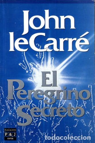 Livres: El peregrino secreto - John Le Carr&eacute;