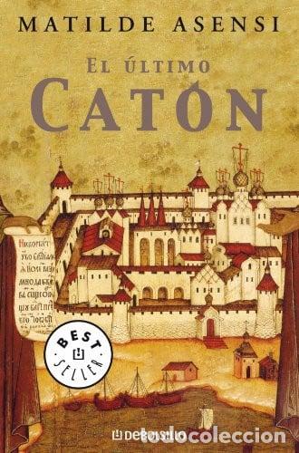 Libros: El &uacute;ltimo Cat&oacute;n - Matilde Asensi
