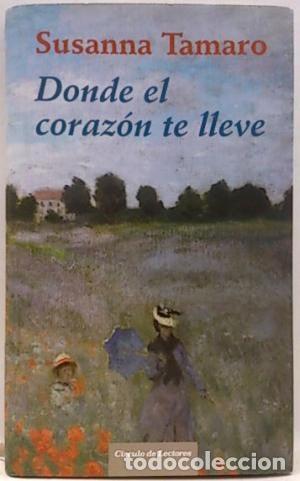 Livres: Donde el coraz&oacute;n te lleve - Susanna Tamaro