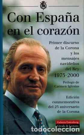 Libros: Con Espa&ntilde;a en el coraz&oacute;n. Primer discurso de la Corona y los mensajes navide&ntilde;os del Rey [1975-2000]