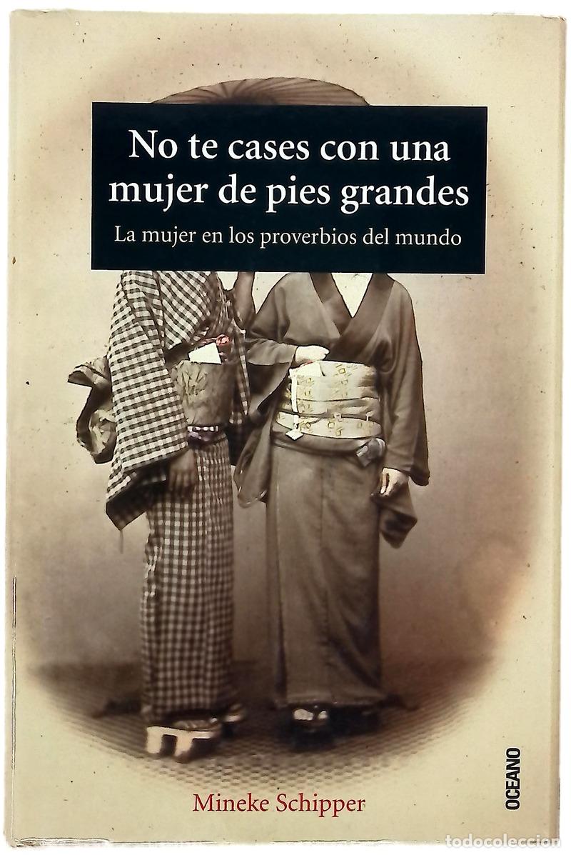 Libros: No te cases con una mujer de pies grandes la mujer en los proverbios del mundo