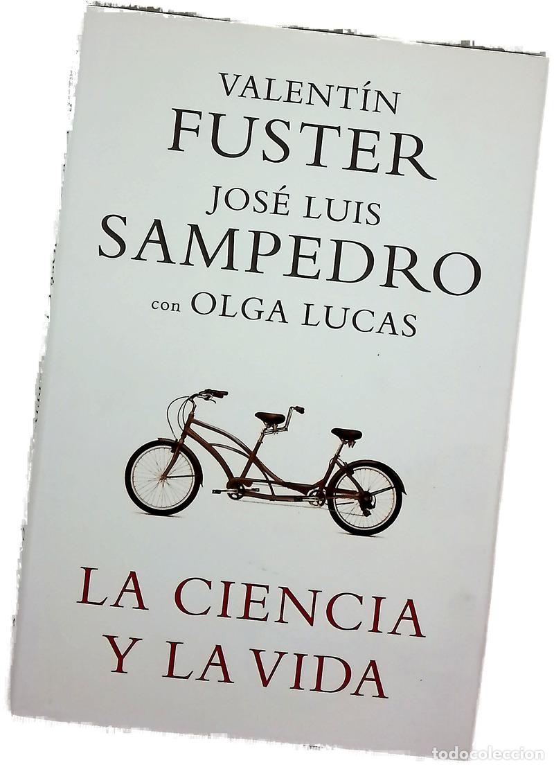 Libros: La ciencia y la vida - Fuster, Valent&iacute;n; Sampedro, Jos&eacute; Luis; Lucas, Olga