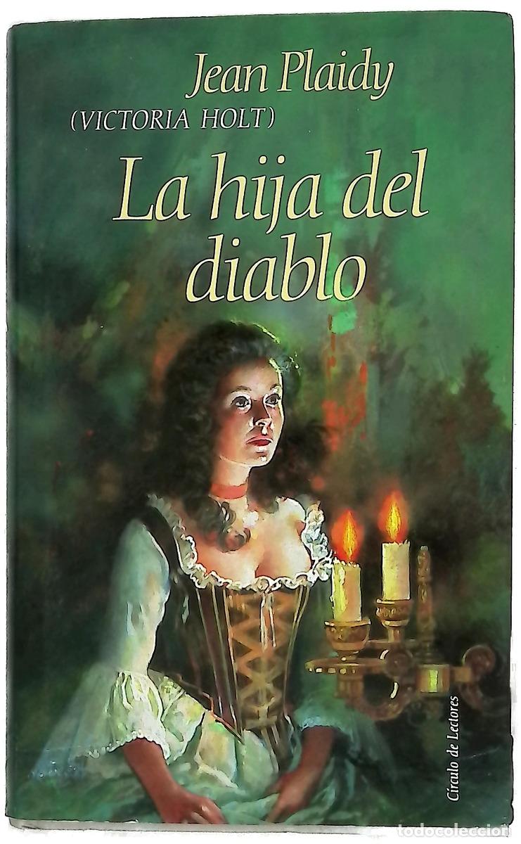 Libros: La hija del diablo - Plaidy, Jean; Menini, Mar&iacute;a Antonia