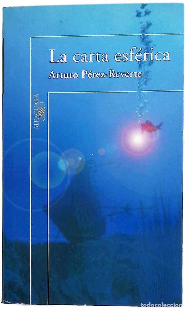 Libros: La carta esf&eacute;rica - P&eacute;rez-Reverte, Arturo