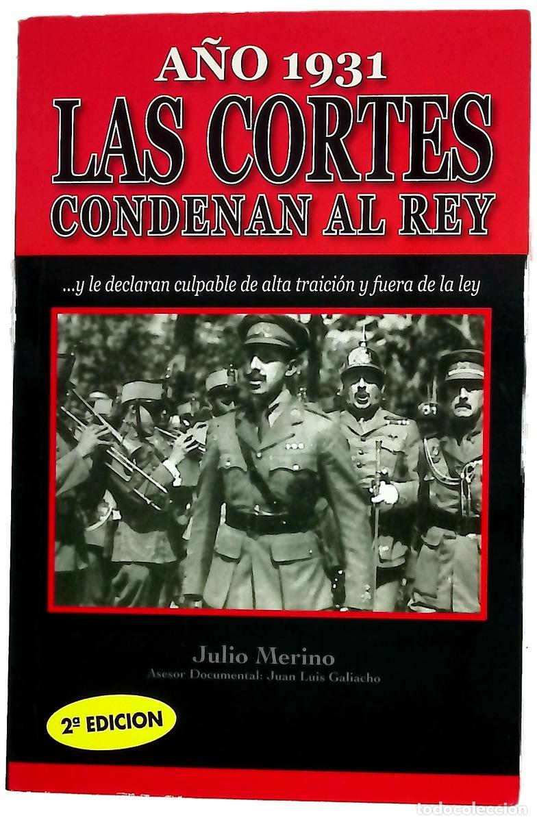 Libros: 1931, las Cortes condenan al Rey --y le declaran culpable de alta traici&oacute;n y fuera de la ley