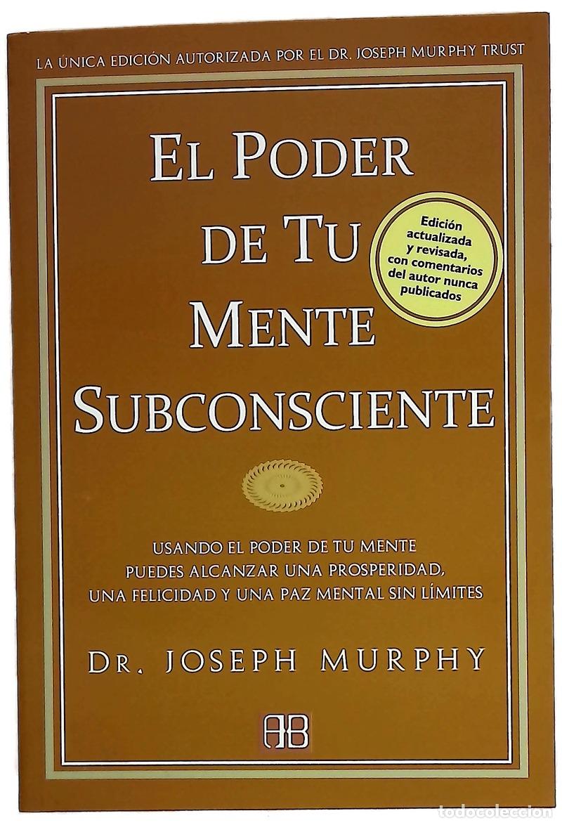 Libros: El poder de tu mente subconsciente simplemente usando el poder de tu mente subconsciente puedes a...