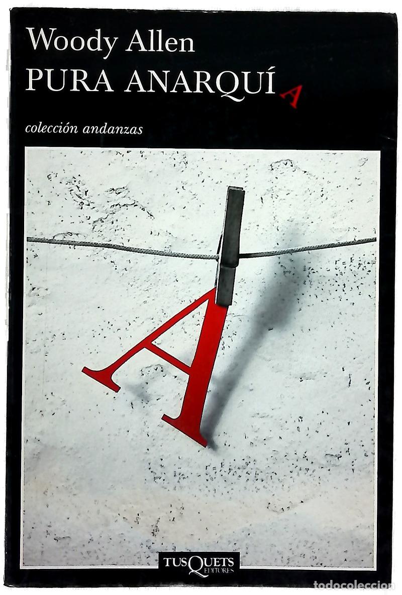 Libros: Pura anarqu&iacute;a - Allen, Woody