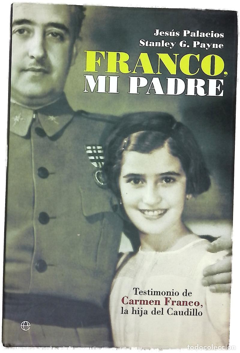 Libros: Franco, mi padre testimonio de Carmen Franco, la hija del Caudillo