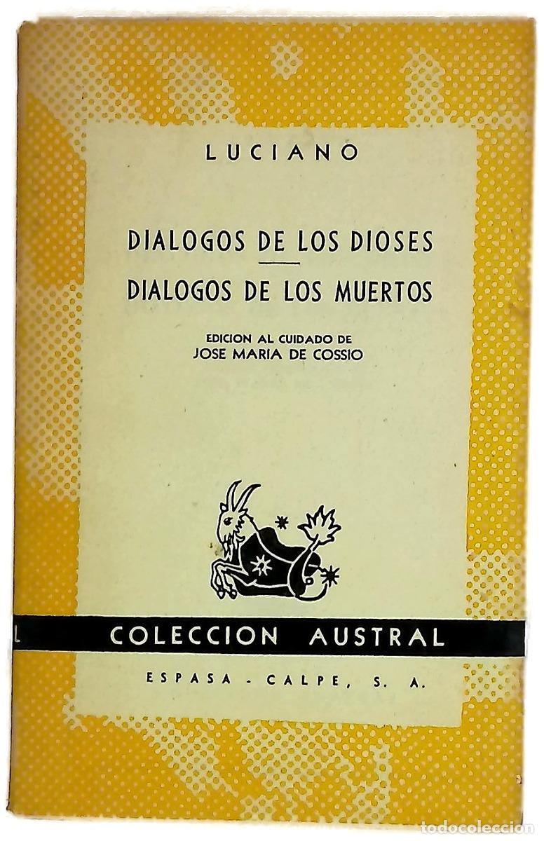 Libri di seconda mano: Di&aacute;logos de los dioses ; Di&aacute;logos de los muertos ; Di&aacute;logos marinos ; Di&aacute;logos de las cortesanas