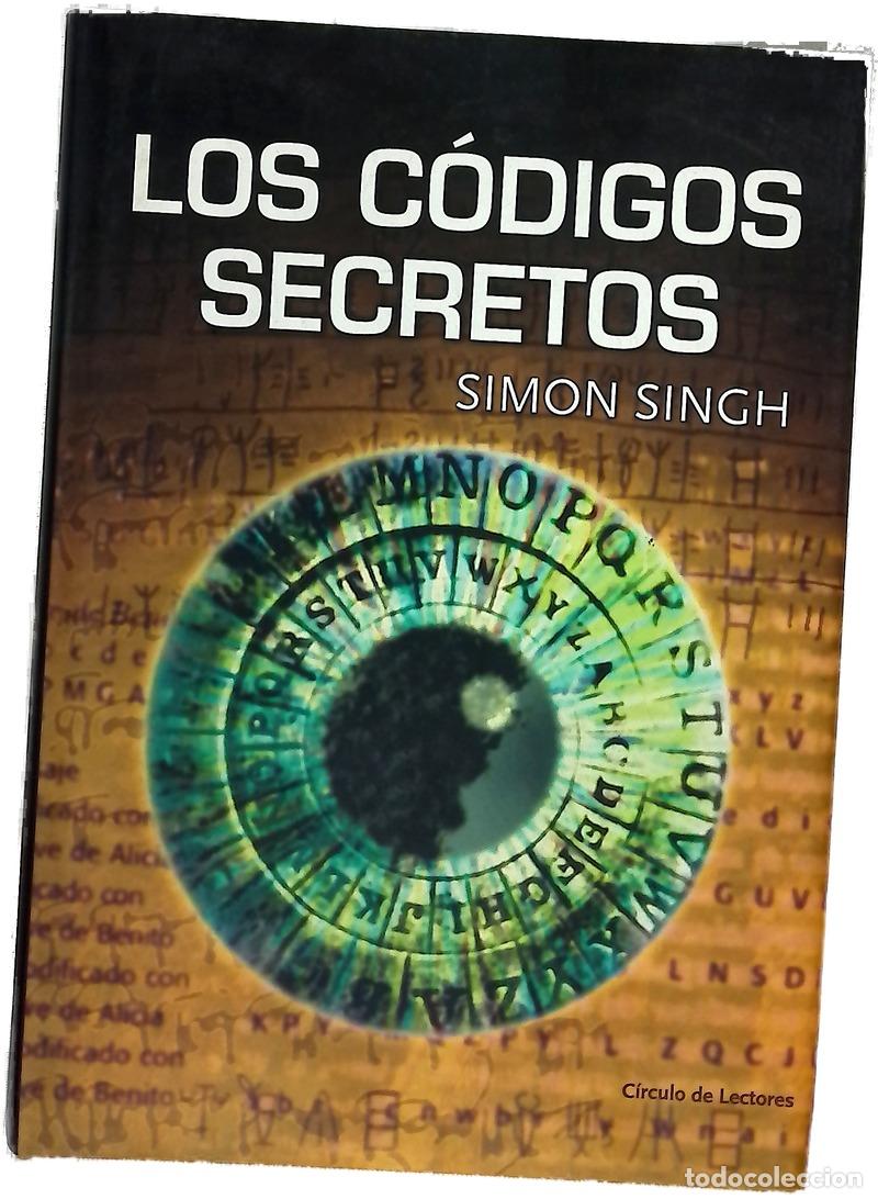 Libros: Los c&oacute;digos secretos : el arte y la ciencia de la criptograf&iacute;a, desde el antiguo Egipto a la era ...