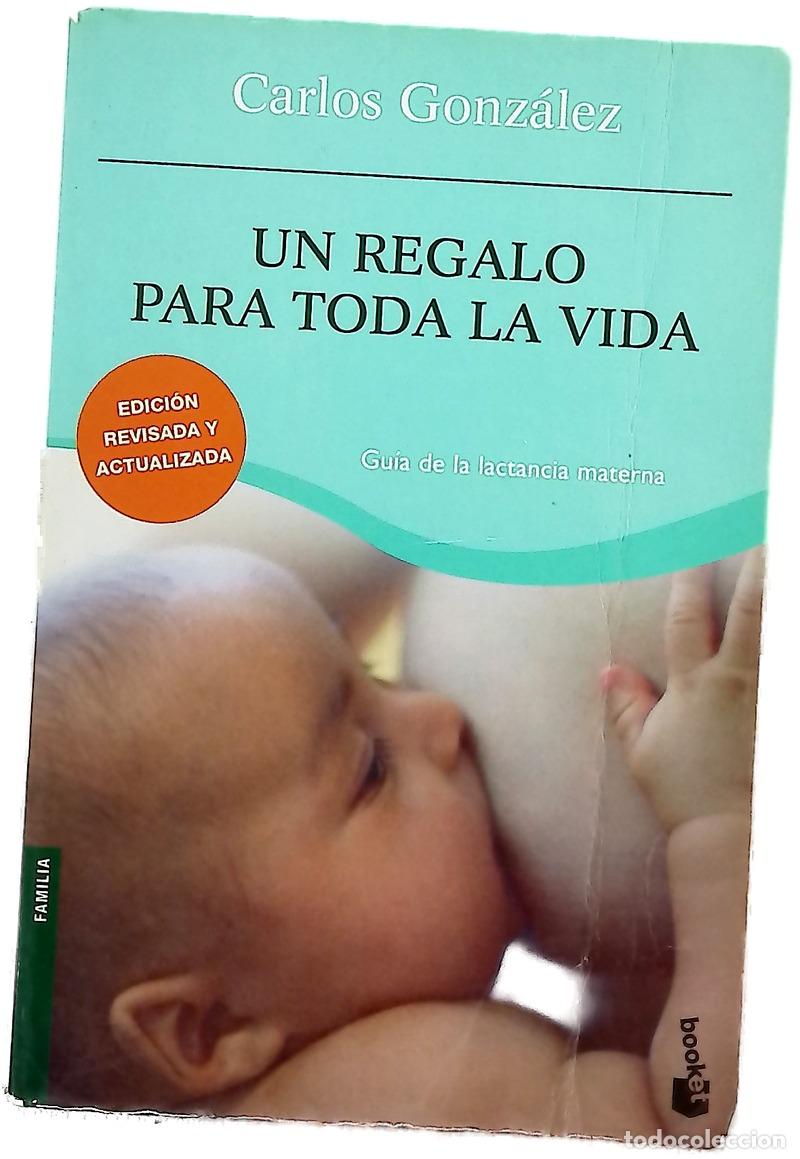 Libros: Un regalo para toda la vida : &rdquo;gu&iacute;a de lactancia materna&rdquo;