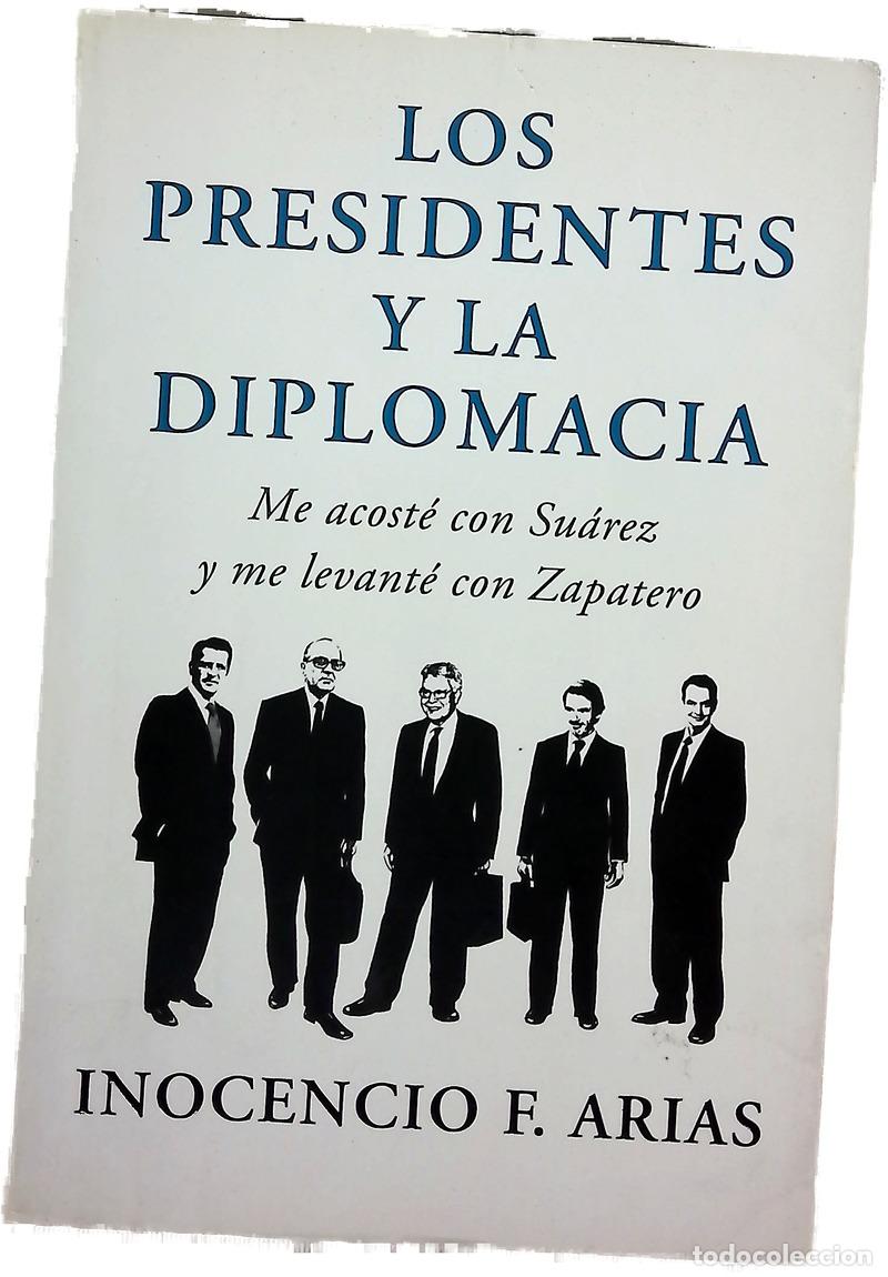 Libros: Los presidentes y la diplomacia : me acost&eacute; con Su&aacute;rez y me levant&eacute; con Zapatero