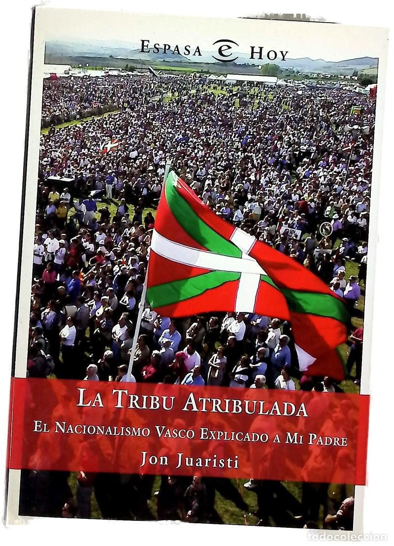 Libros: La tribu atribulada el nacionalismo vasco explicado a mi padre