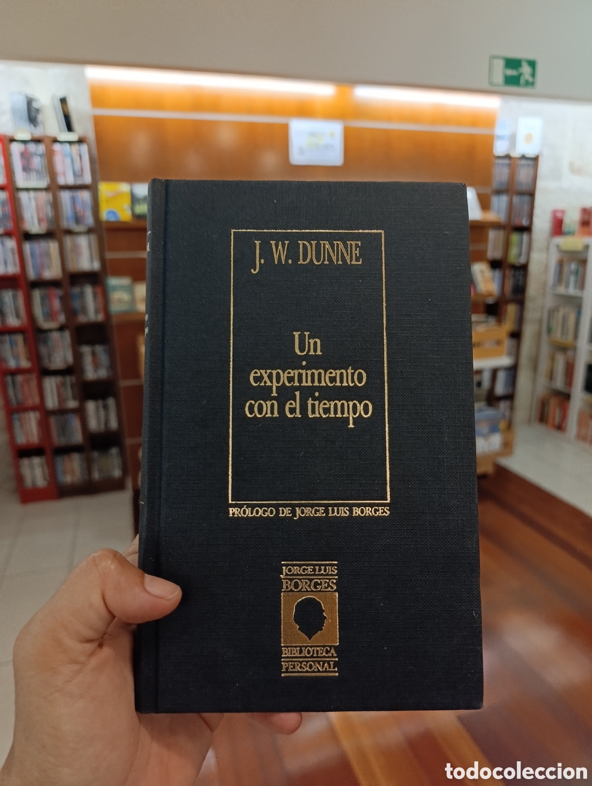 Livres: UN EXPERIMENTO CON EL TIEMPO - J. W. DUNNE - BIBLIOTECA PERSONAL BORGES 70 - HYSPAMERICA ORBIS 1988