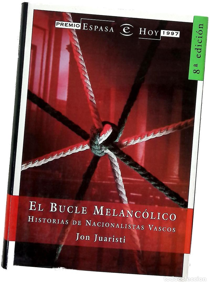 Livres: El bucle melanc&oacute;lico historias de nacionalistas vascos