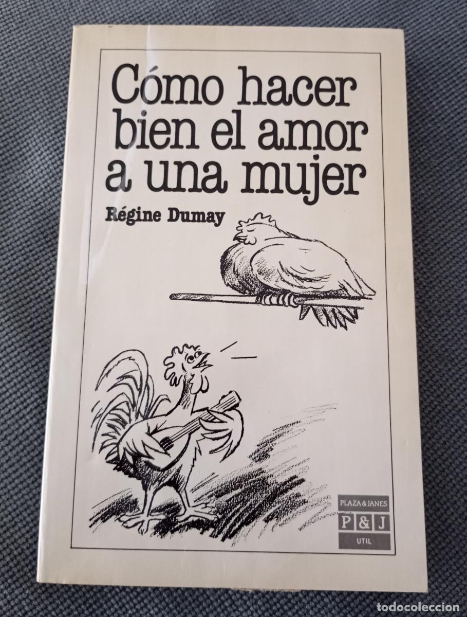 Libros: 'C&oacute;mo hacer bien el amor a una mujer', R&eacute;gine Dumay (Plaza&Jan&eacute;s, 1990)