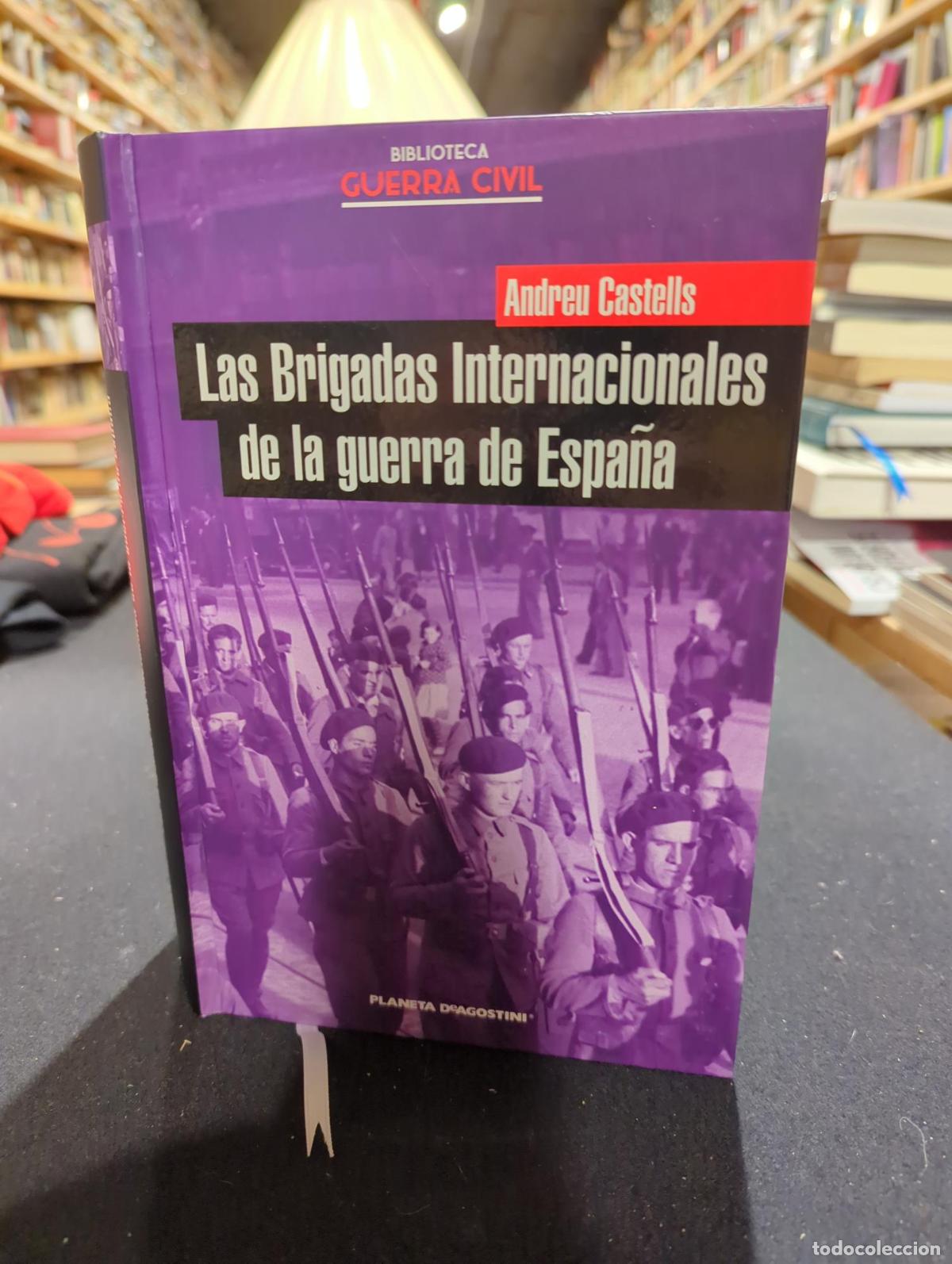 Las Brigadas Internacionales en la guerra de Espa&ntilde;a - Andreu Castells