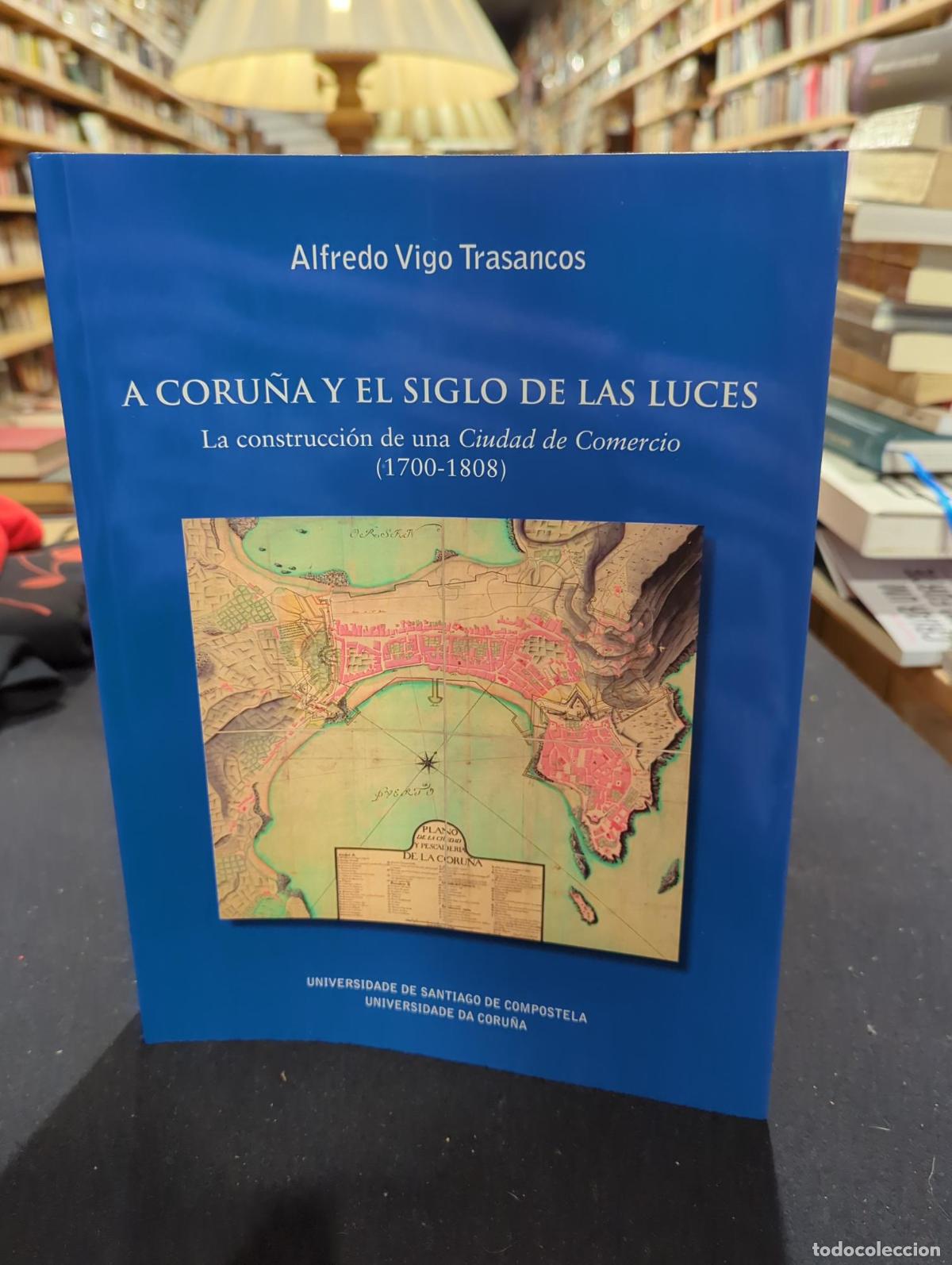 Libri di seconda mano: A Coru&ntilde;a y el siglo de las luces - Alfredo Vigo Trasancos