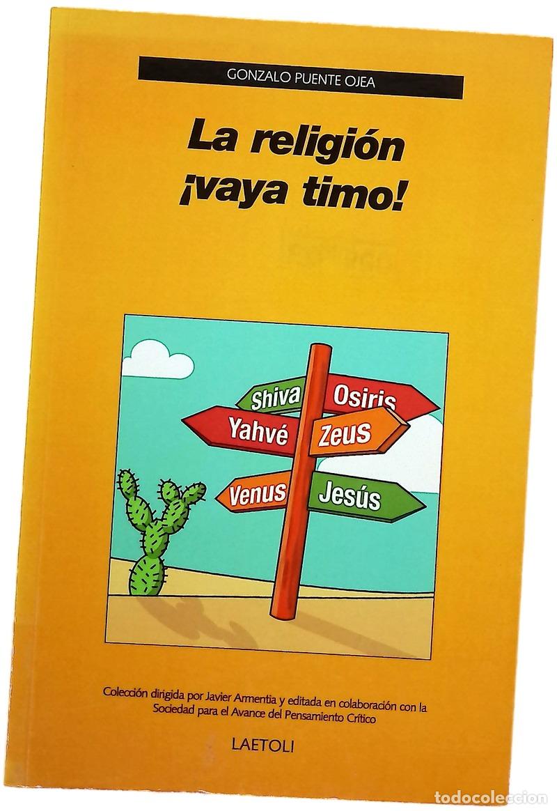 Libros: La religi&oacute;n &iexcl;vaya timo! - Puente Ojea, Gonzalo