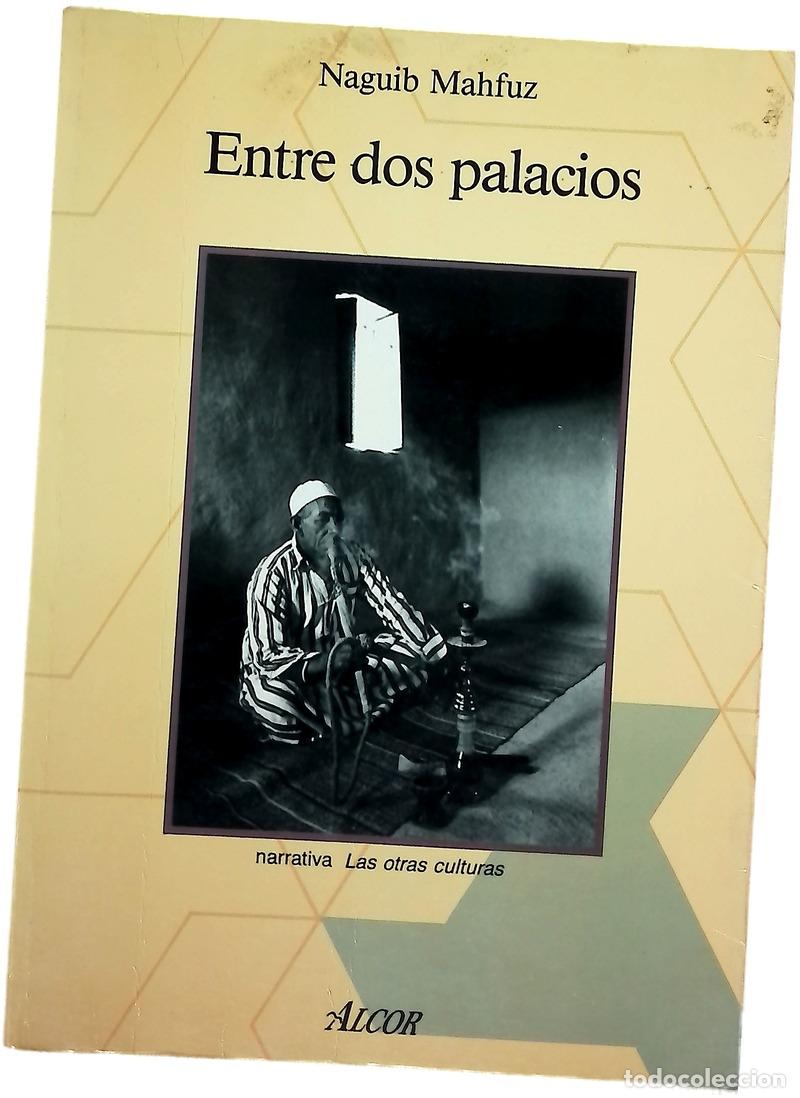 Libros: Entre dos palacios - Mahfuz, Naguib; G&aacute;lvez V&aacute;zquez, Eugenia