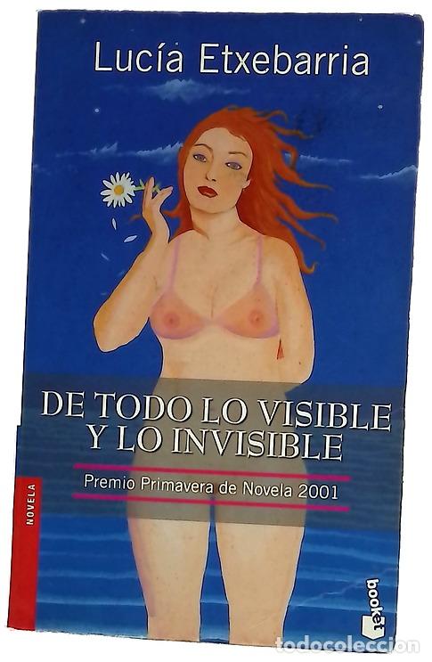 Libros: De todo lo visible y lo invisible una novela sobre el amor y otras mentiras