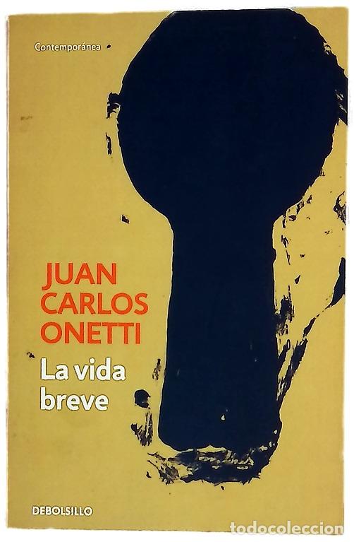 Libros: La vida breve - Onetti, Juan Carlos