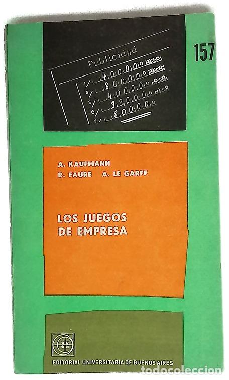 Libros: Los Juegos de Empresa - Kaufmann, A. ; Faure. R. ; Le Garff, A.