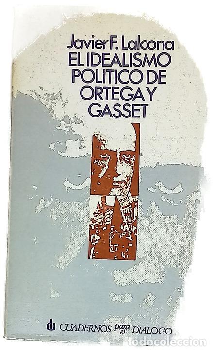 Livros em segunda m&atilde;o: El idealismo pol&iacute;tico de Ortega y Gasset Un an&aacute;lisis sint&eacute;tico de la evoluci&oacute;n de su filosof&iacute;a po...