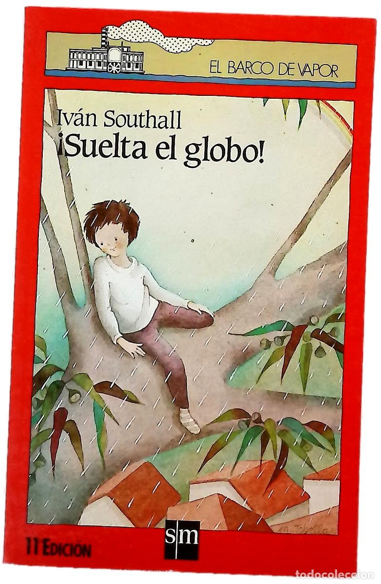Livros em segunda m&atilde;o: &iexcl;Suelta el globo! - Southall, Ivan; Valiente Malla, Jes&uacute;s; Albarr&aacute;n, Antonio; Perera, Antonio