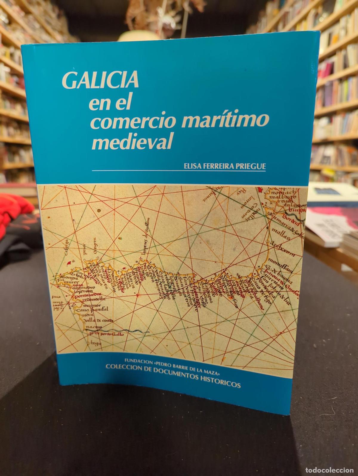 Galicia en el comercio mar&iacute;timo medieval - Elisa Ferrera Priegue