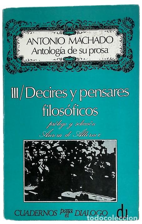 Libros: Antolog&iacute;a de su prosa. III/ Decires y pensares filos&oacute;ficos