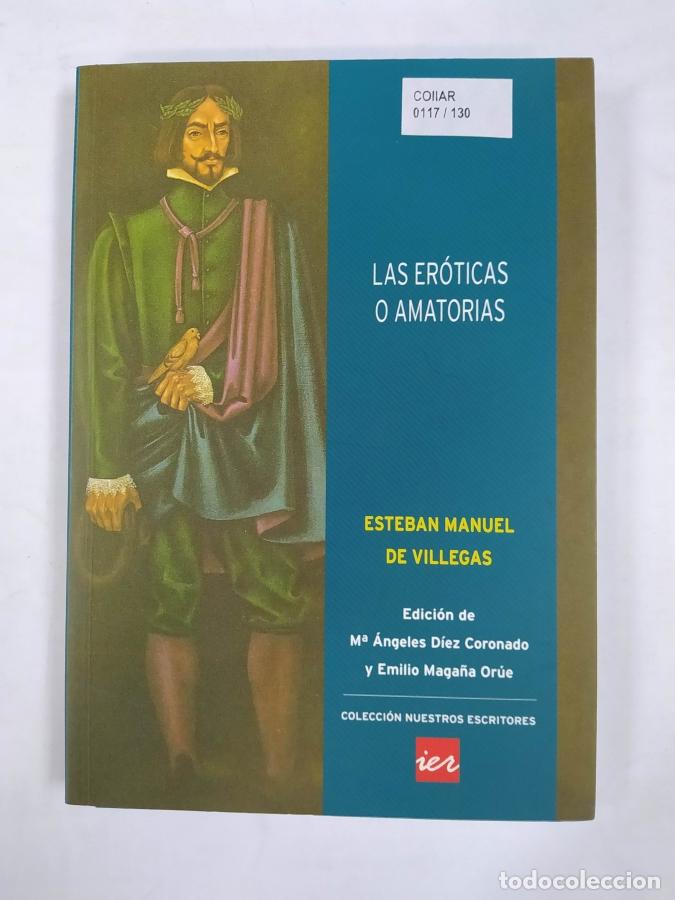 Libros: LAS ER&Oacute;TICAS O AMATORIAS. - Esteban Manuel de Villegas. TDK725B