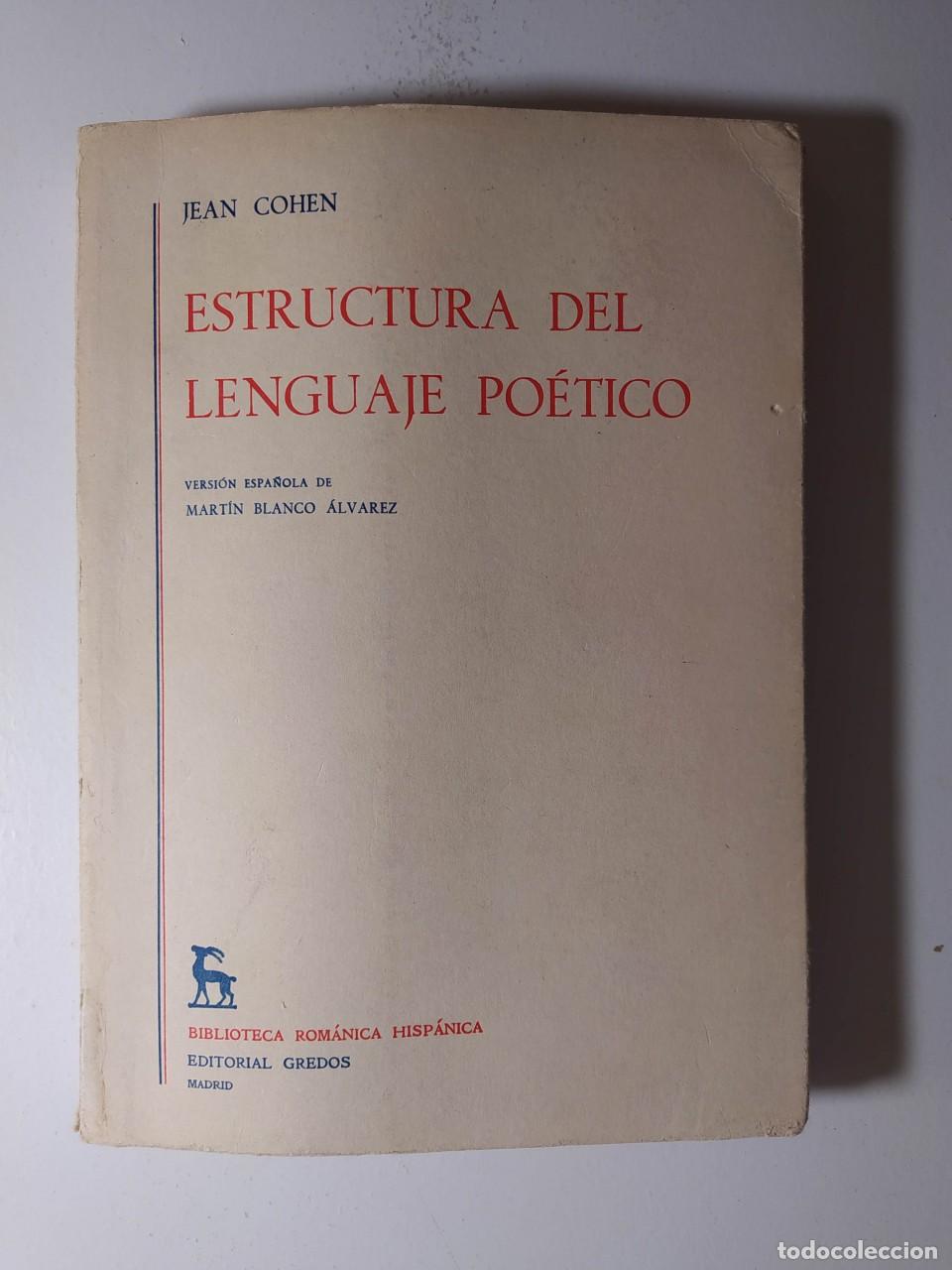 Libros: Estructura del lenguaje po&eacute;tico. BIBLIOTECA ROM&Aacute;NICA HISP&Aacute;NICA. - Jean Cohen. TDK656