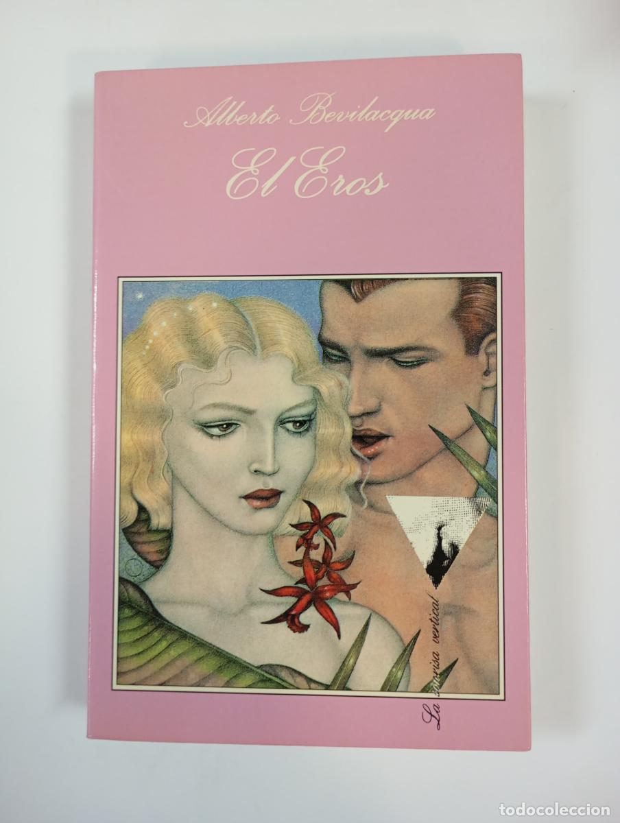 Libros: El Eros. La sonrisa vertical 93. - Alberto Bevilacqua. TDK753
