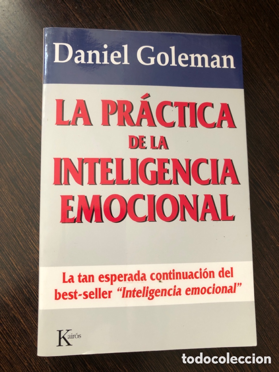 Libros: LA PRACTICA DE LA INTELIGENCIA EMOCIONAL DANIEL GOLEMAN KAIROS