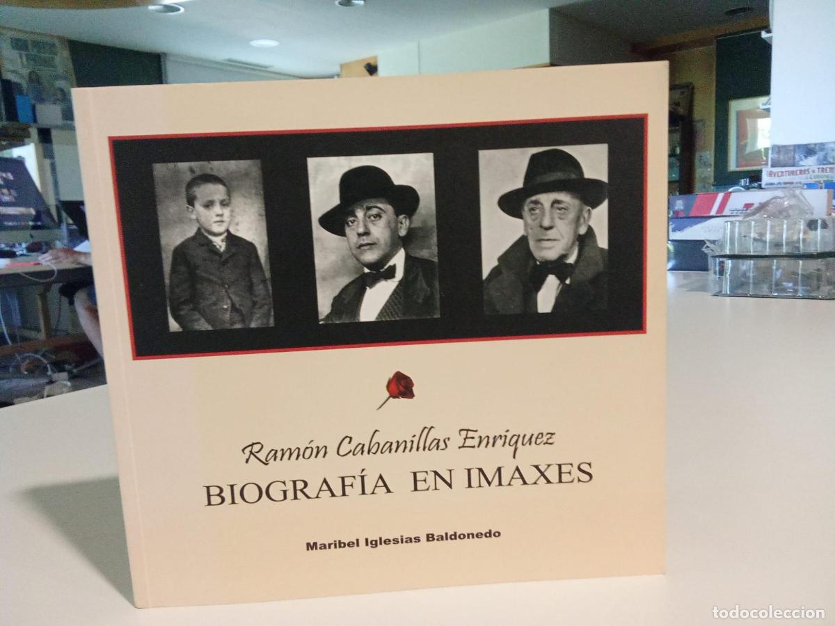 Libros: Ram&oacute;n Cabanillas Enr&iacute;quez. Biograf&iacute;a en imaxes - Maribel Iglesias Baldonedo