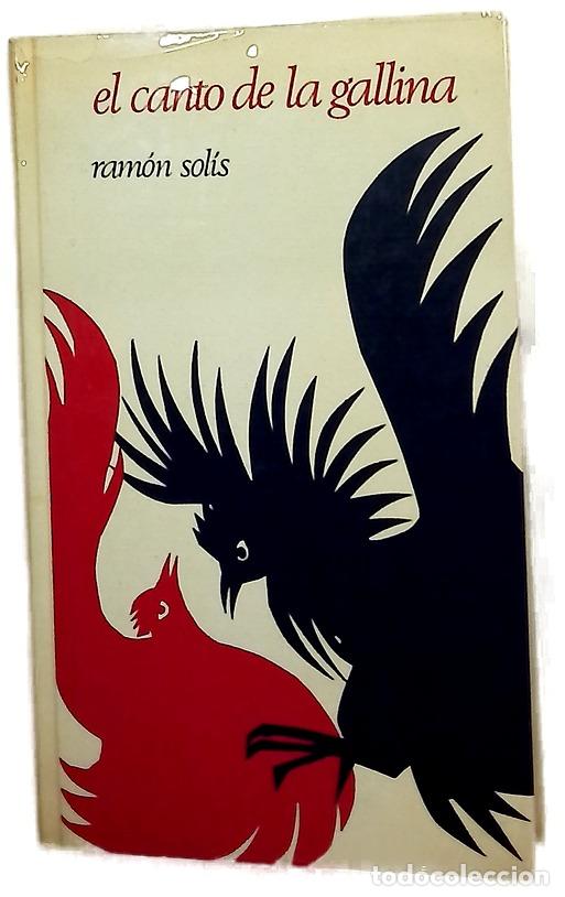 Libros: El canto de la gallina - Sol&iacute;s, Ram&oacute;n.