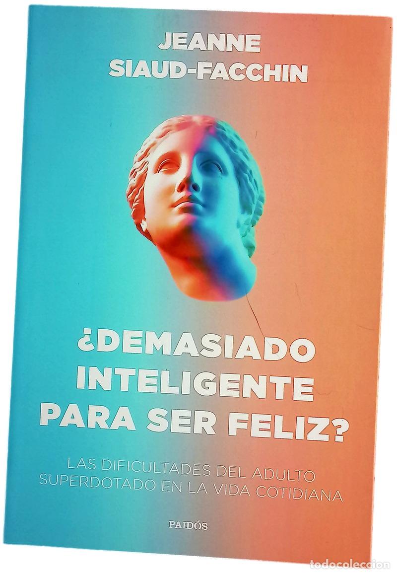 B&uuml;cher: &iquest;Demasiado inteligente para ser feliz? : las dificultades del adulto superdotado en la vida cotid...