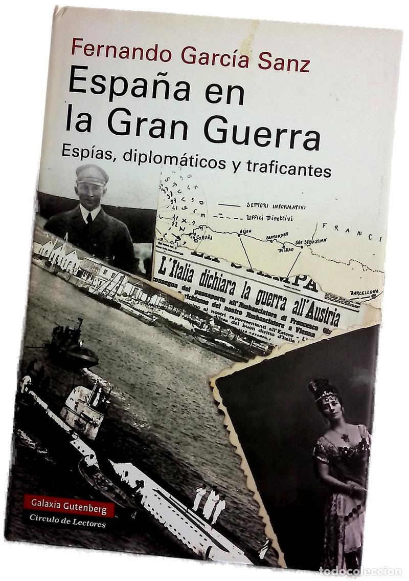 B&uuml;cher: Espa&ntilde;a en la Gran Guerra : esp&iacute;as, diplom&aacute;ticos y traficantes