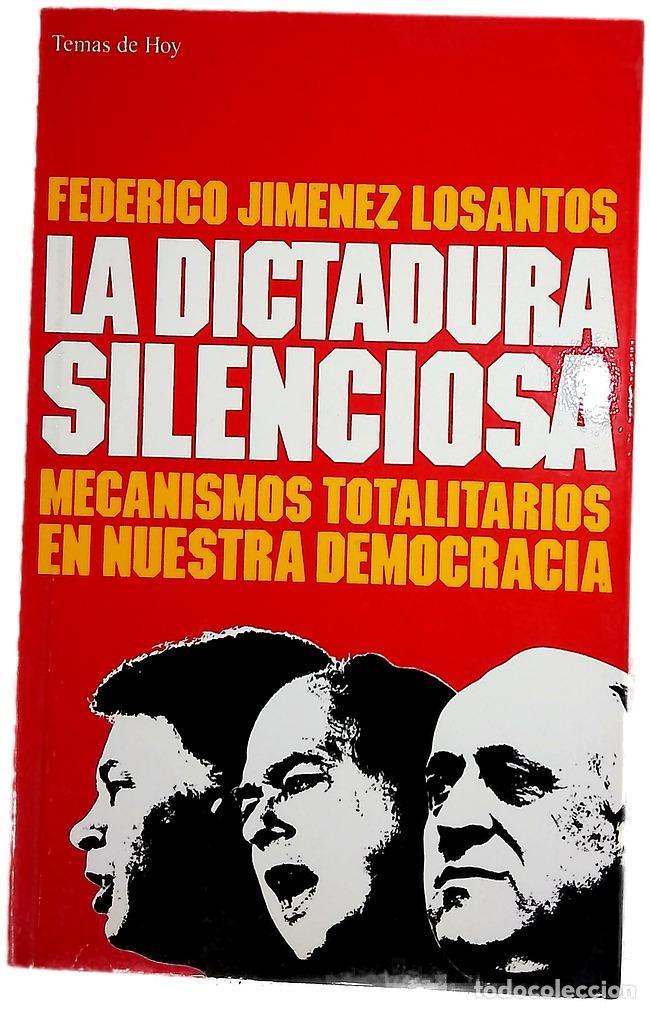Libri di seconda mano: La dictadura silenciosa mecanismos totalitarios en nuestra democracia